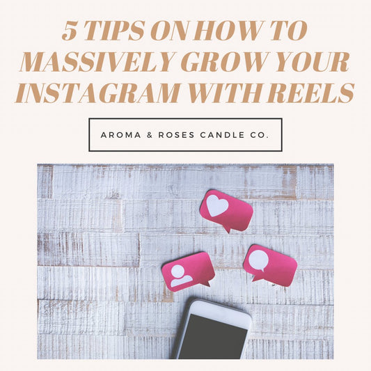 5 Tips on How to Massively Grow Your Instagram With Reels